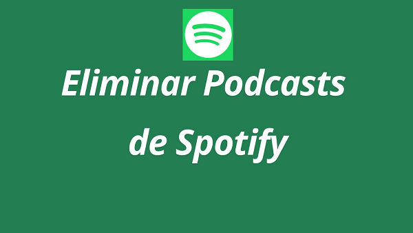 Eliminar Podcasts de Spotify